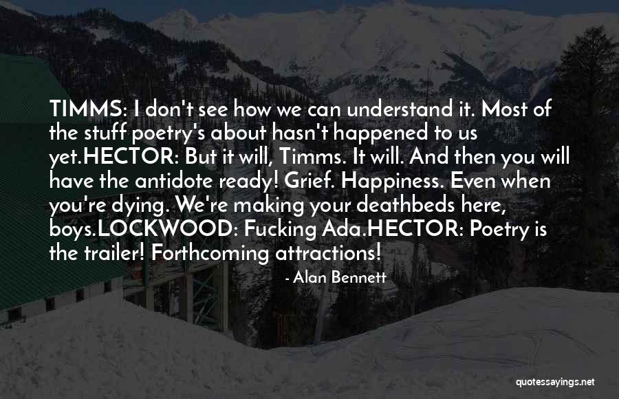 Deathbeds Quotes By Alan Bennett Deathbeds Quotes By Alan Bennett