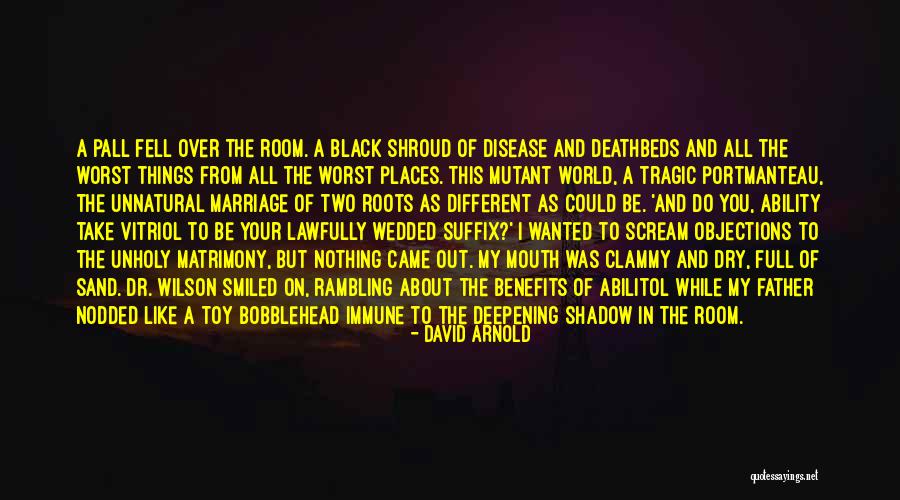 Deathbeds Quotes By David Arnold Deathbeds Quotes By David Arnold