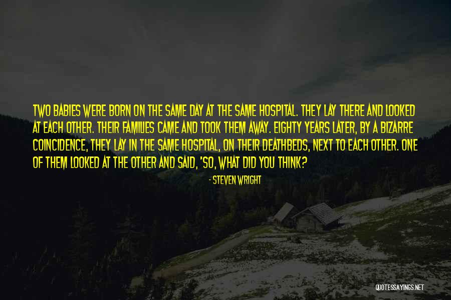 Deathbeds Quotes By Steven Wright Deathbeds Quotes By Steven Wright