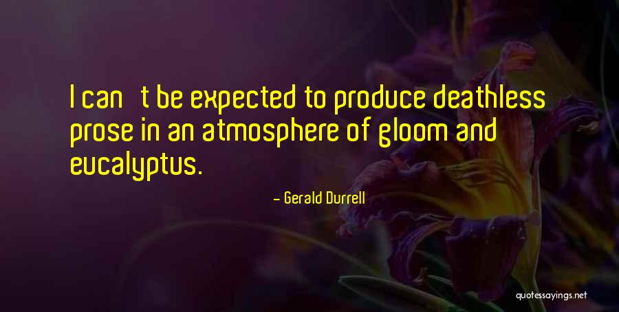 Deathless Quotes By Gerald Durrell Deathless Quotes By Gerald Durrell