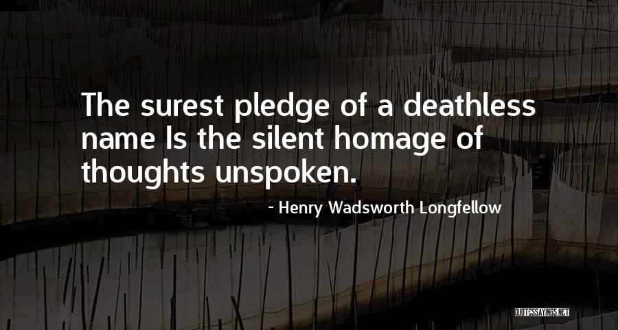 Deathless Quotes By Henry Wadsworth Longfellow Deathless Quotes By Henry Wadsworth Longfellow