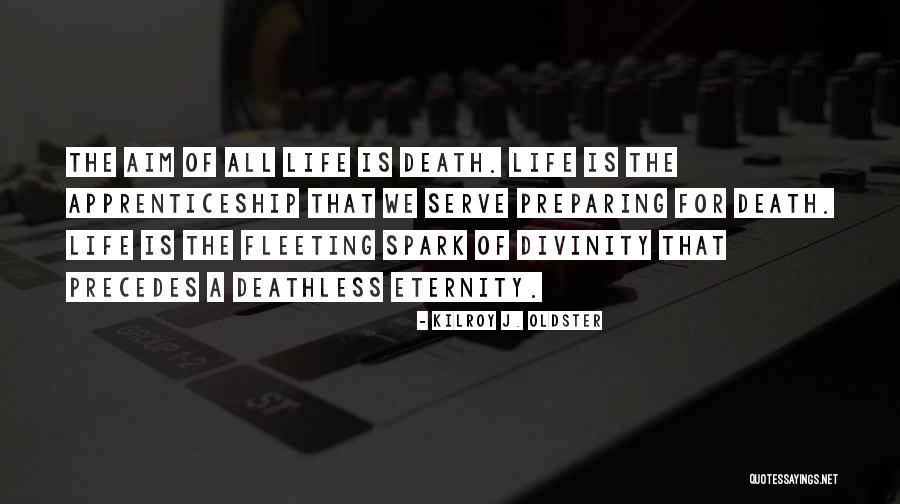 Deathless Quotes By Kilroy J. Oldster Deathless Quotes By Kilroy J. Oldster