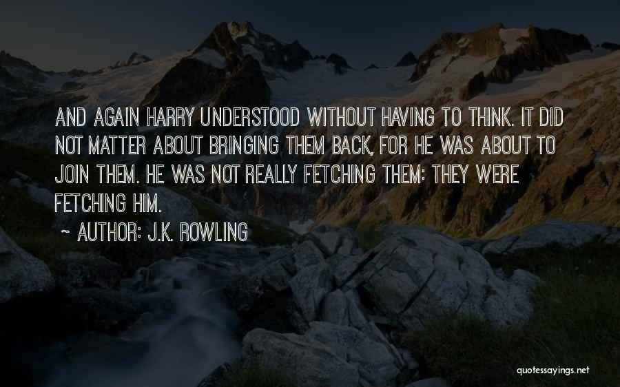 Deathly Hallows Quotes By J.K. Rowling