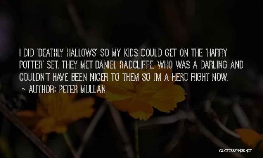 Deathly Hallows Quotes By Peter Mullan