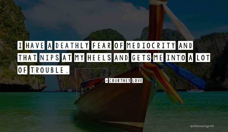 Deathly Quotes By Courtney Love Deathly Quotes By Courtney Love