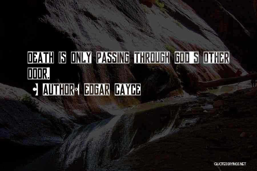 Death's Door Quotes By Edgar Cayce