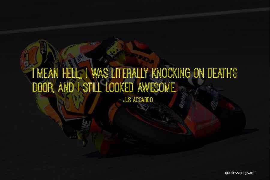 Death's Door Quotes By Jus Accardo Death's Door Quotes By Jus Accardo