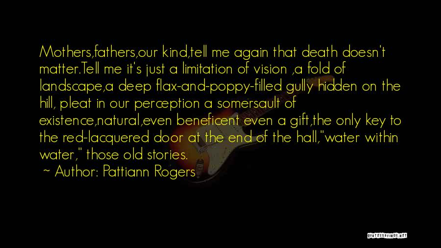 Death's Door Quotes By Pattiann Rogers