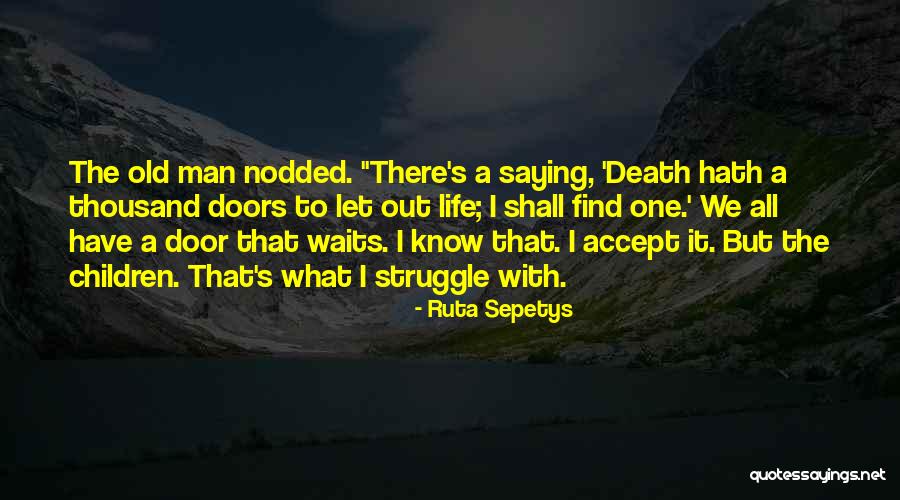 Death's Door Quotes By Ruta Sepetys Death's Door Quotes By Ruta Sepetys