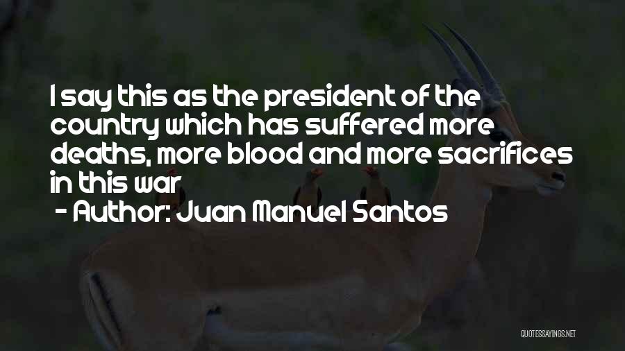 Deaths In War Quotes By Juan Manuel Santos