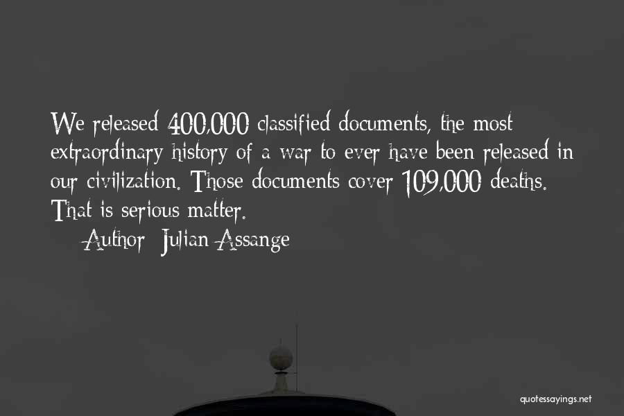 Deaths In War Quotes By Julian Assange