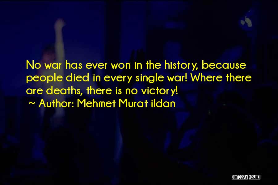 Deaths In War Quotes By Mehmet Murat Ildan