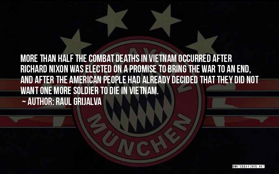 Deaths In War Quotes By Raul Grijalva