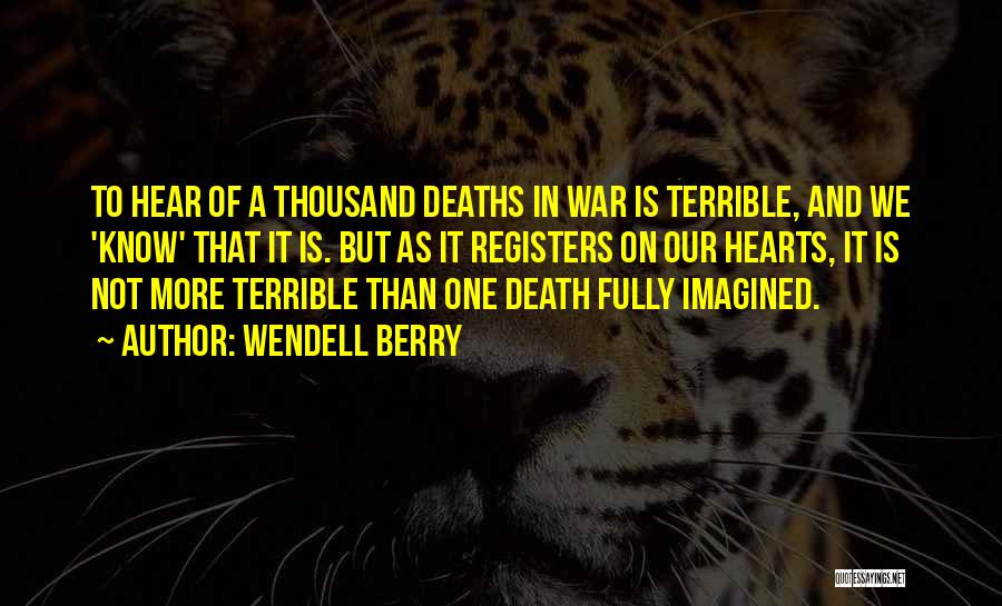 Deaths In War Quotes By Wendell Berry
