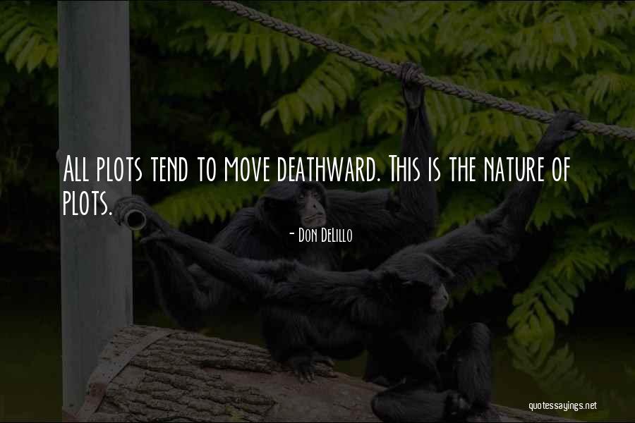 Deathward Quotes By Don DeLillo Deathward Quotes By Don DeLillo