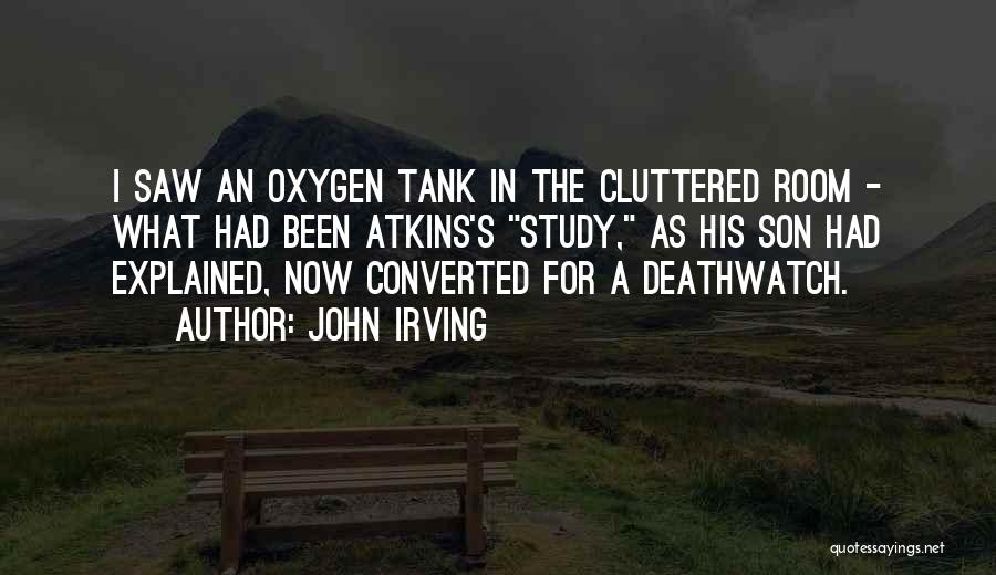 Deathwatch Quotes By John Irving