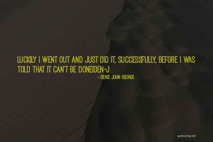 Deathwish Video Quotes By Denis John George Deathwish Video Quotes By Denis John George