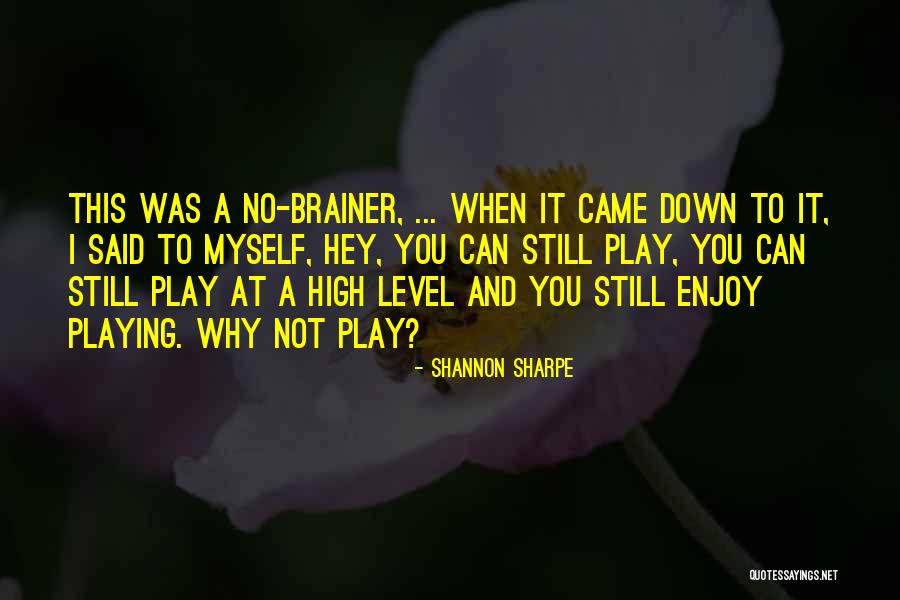 Deautos Quotes By Shannon Sharpe Deautos Quotes By Shannon Sharpe
