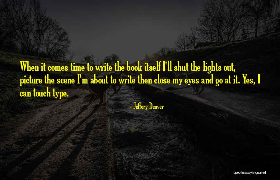Deaver Quotes By Jeffery Deaver Deaver Quotes By Jeffery Deaver