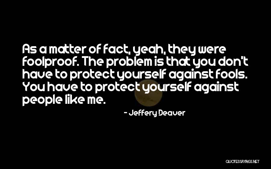 Deaver Quotes By Jeffery Deaver Deaver Quotes By Jeffery Deaver