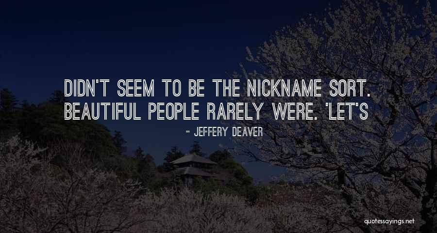 Deaver Quotes By Jeffery Deaver Deaver Quotes By Jeffery Deaver