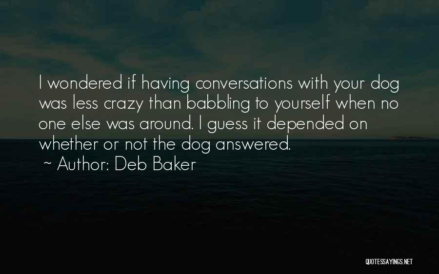 Deb Baker Quotes 1882284