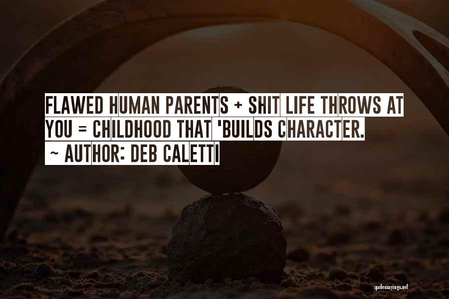 Deb Character Quotes By Deb Caletti