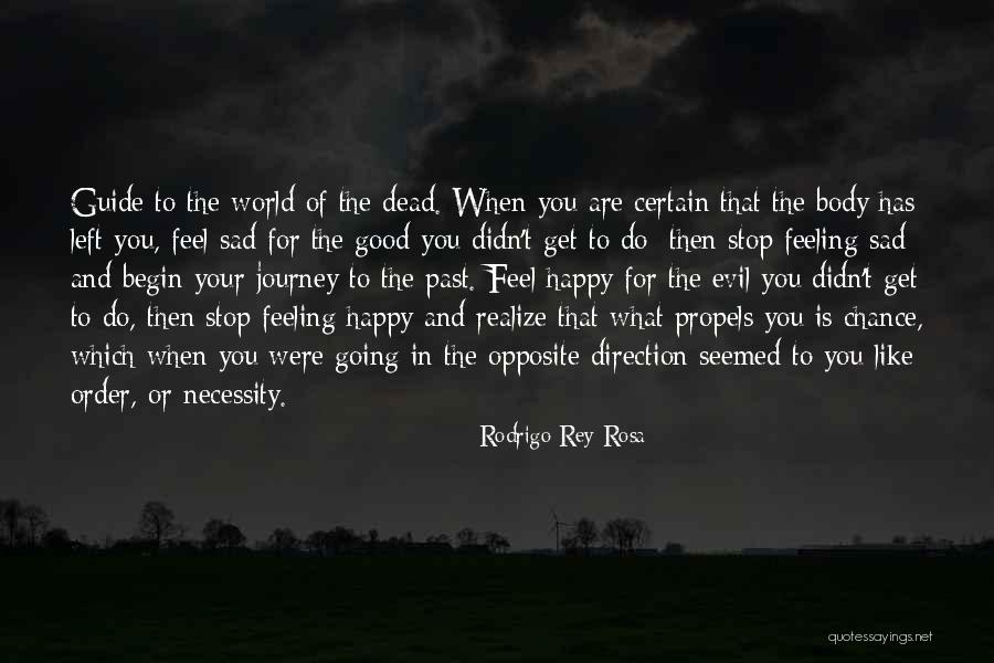 Debajyoti Mukhopadhyay Quotes By Rodrigo Rey Rosa Debajyoti Mukhopadhyay Quotes By Rodrigo Rey Rosa