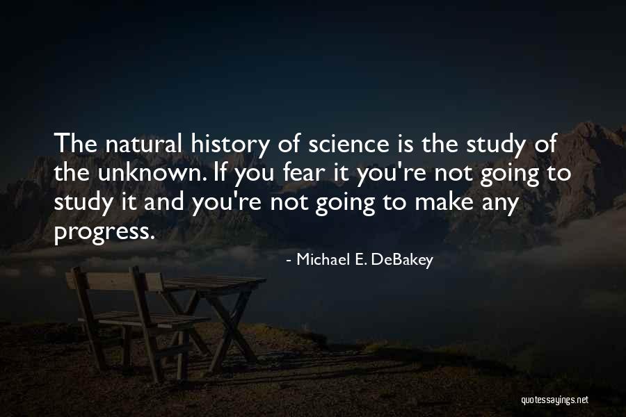 Debakey Quotes By Michael E. DeBakey Debakey Quotes By Michael E. DeBakey