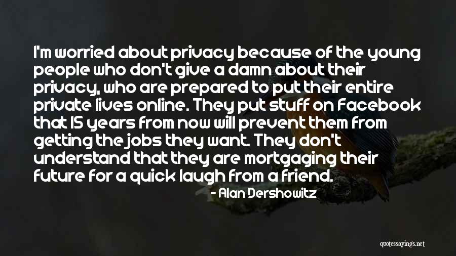 Debanked Quotes By Alan Dershowitz Debanked Quotes By Alan Dershowitz
