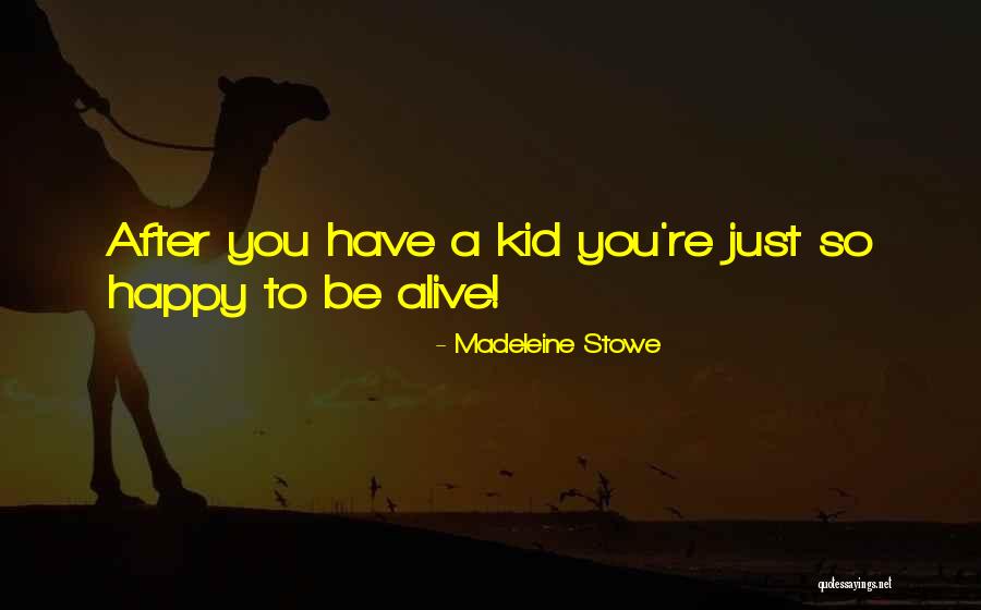 Debany Quotes By Madeleine Stowe Debany Quotes By Madeleine Stowe