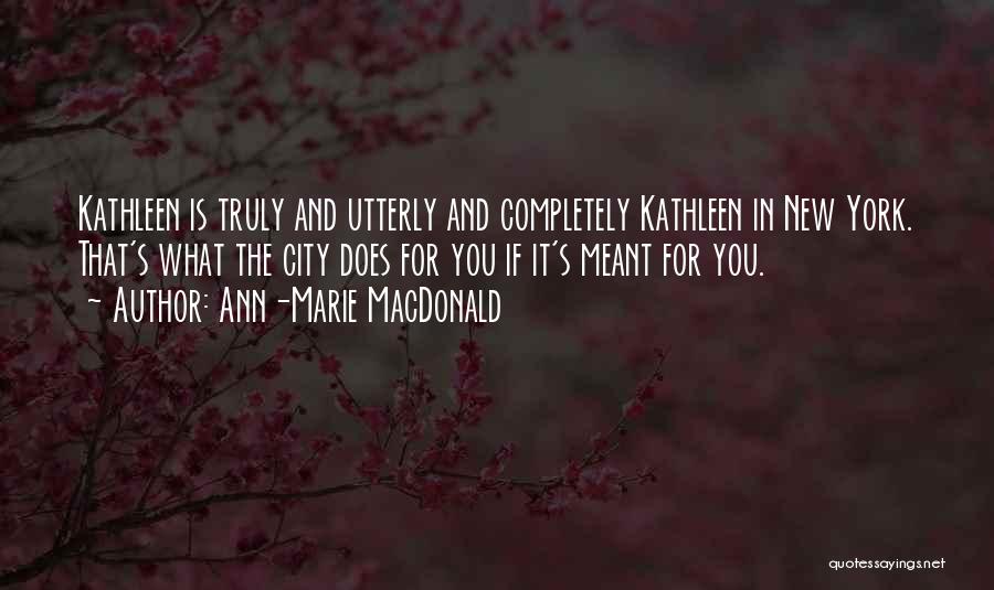 Debarasat Quotes By Ann-Marie MacDonald