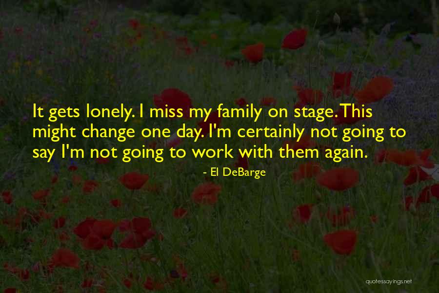Debarge Family Quotes By El DeBarge Debarge Family Quotes By El DeBarge