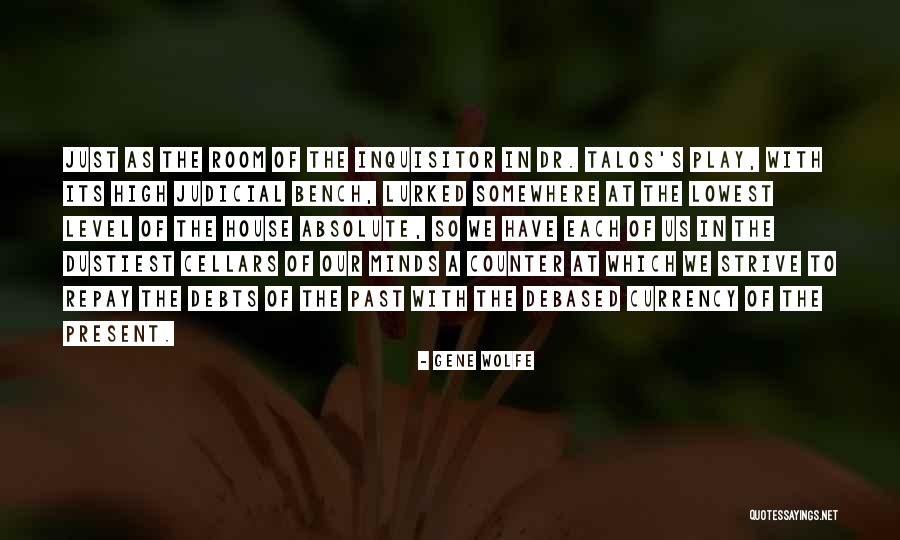 Debased Quotes By Gene Wolfe Debased Quotes By Gene Wolfe