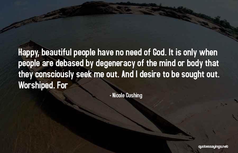 Debased Quotes By Nicole Cushing Debased Quotes By Nicole Cushing