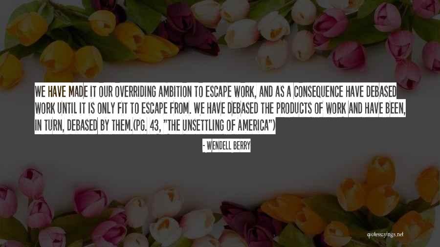 Debased Quotes By Wendell Berry Debased Quotes By Wendell Berry