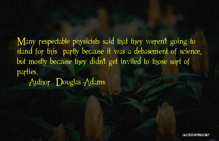 Debasement Quotes By Douglas Adams