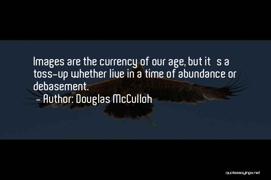 Debasement Quotes By Douglas McCulloh