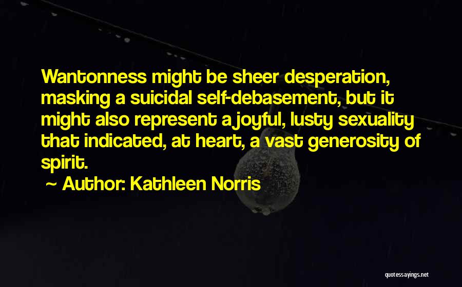 Debasement Quotes By Kathleen Norris