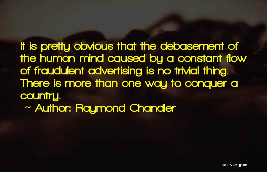 Debasement Quotes By Raymond Chandler