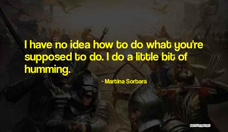 Debaser Quotes By Martina Sorbara Debaser Quotes By Martina Sorbara