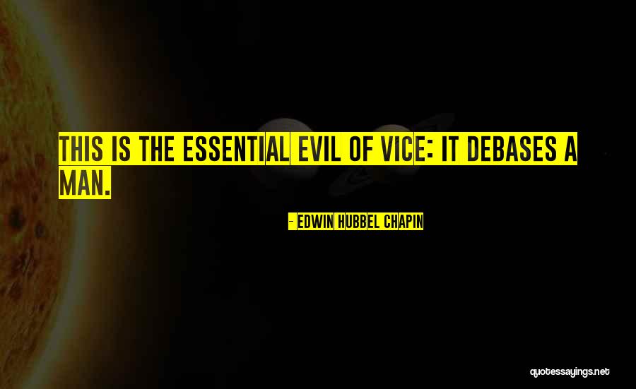 Debases Quotes By Edwin Hubbel Chapin Debases Quotes By Edwin Hubbel Chapin