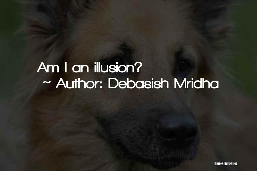 Debasish Mridha Quotes 124739