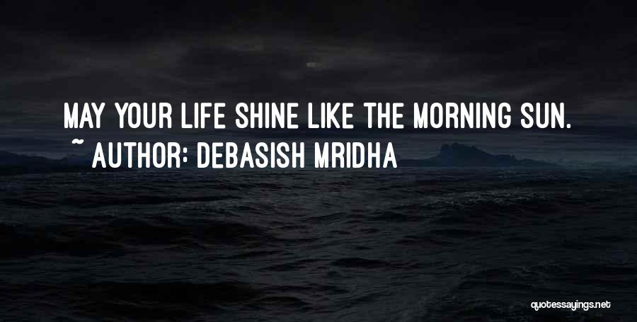 Debasish Mridha Quotes 1314747