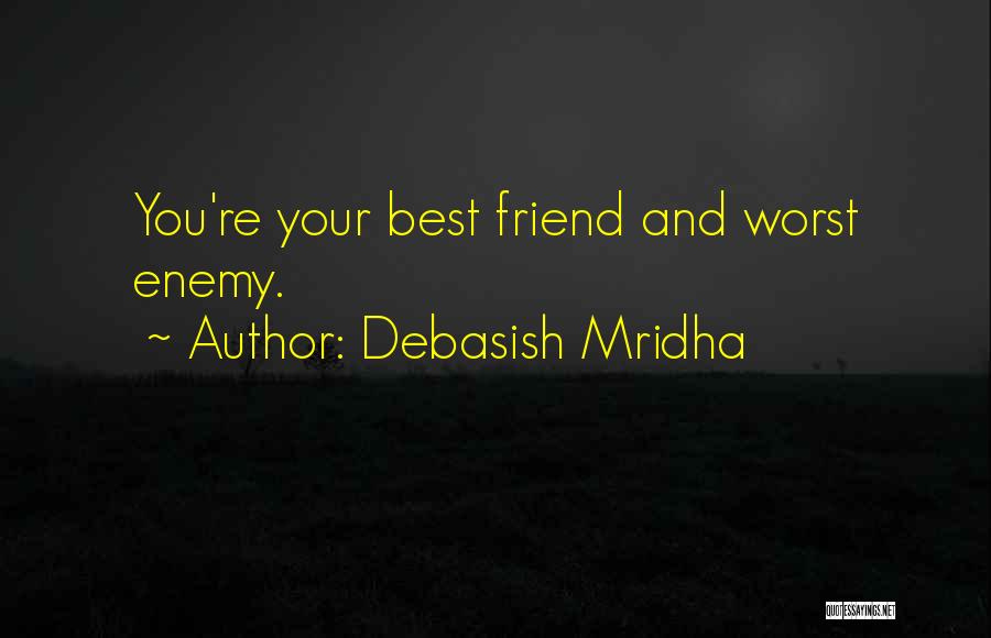 Debasish Mridha Quotes 2040348