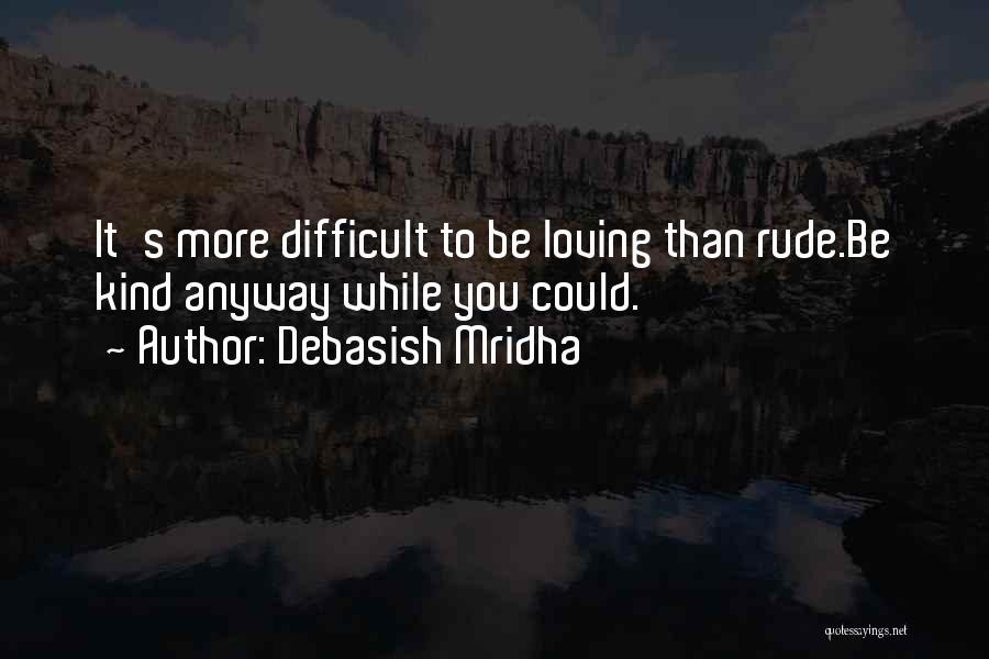 Debasish Mridha Quotes 609877