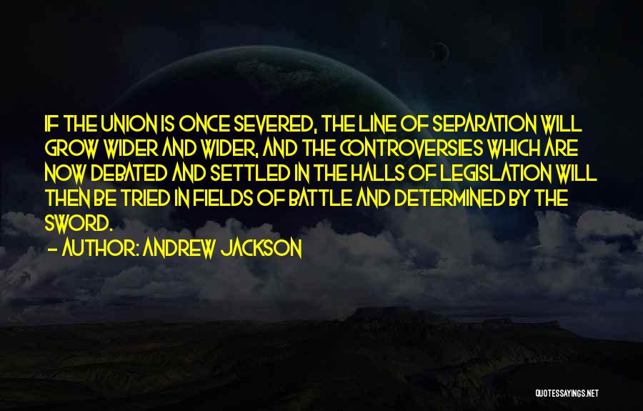 Debated Quotes By Andrew Jackson