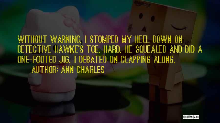 Debated Quotes By Ann Charles