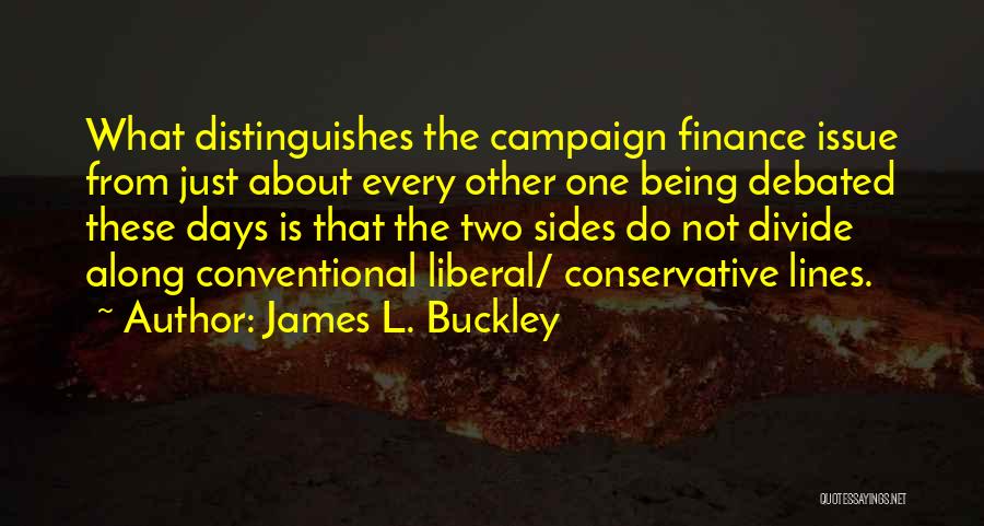 Debated Quotes By James L. Buckley