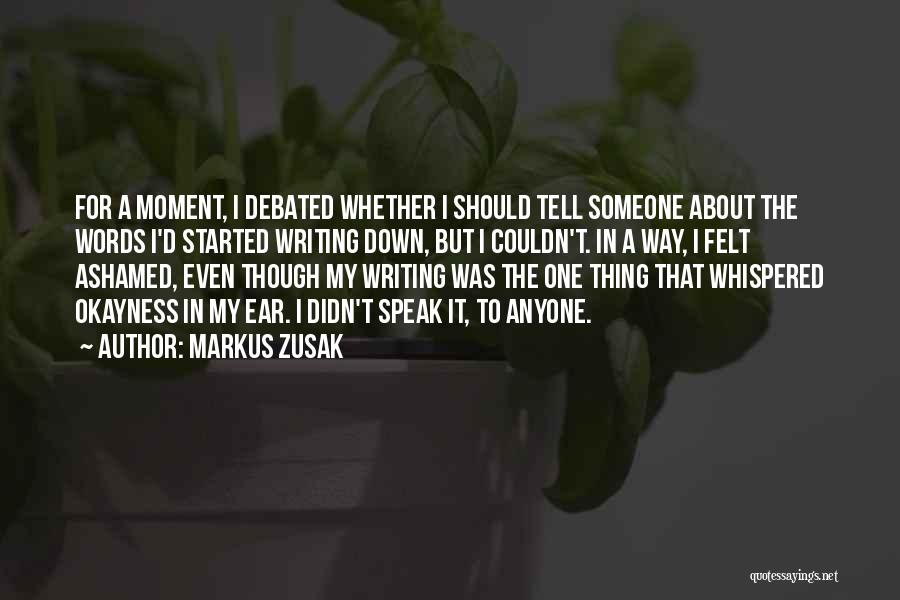 Debated Quotes By Markus Zusak